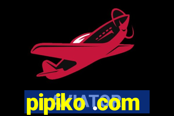 pipiko .com